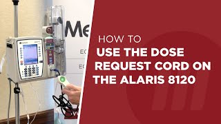 Using the Alaris 8120 Dose Request Cord [upl. by Phebe]