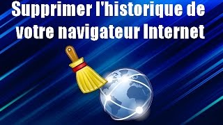 TUTO Comment nettoyer lhistorique de votre navigateur [upl. by Bhatt476]