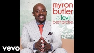 Myron Butler amp Levi  Best Praise Audio [upl. by Llyrrad518]