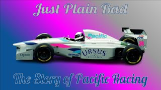 Just Plain Bad The Story of Pacific Racing [upl. by Claudette]