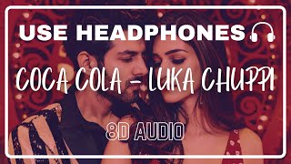 Coca Cola 8D Audio  Luka Chuppi  Neha Kakkar  Tony Kakkar  Kartik Aaryan Kriti Sanon [upl. by Buddie891]