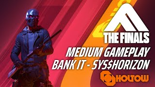 THE FINALS Season 4  Medium Gameplay 15  Bank It on SYSHORIZON [upl. by Ecyak585]