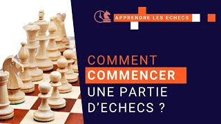 Comment démarrer une partie déchecs  principes des ouvertures [upl. by Bridgid]