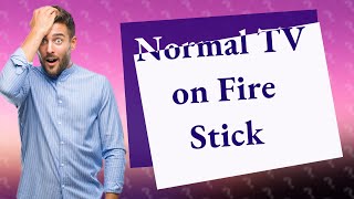 How do I get normal TV on Amazon Fire Stick [upl. by Criswell588]