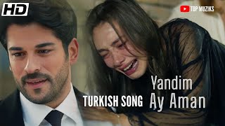 Yandim Ay Aman Lofi Remix Burak Özçivit  TURKISH SONG [upl. by Kettie]