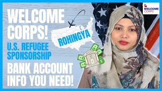 Bank Account Info You NEED for Welcome Corps Rohinyga US Refugee Sponsorship [upl. by Oimetra75]