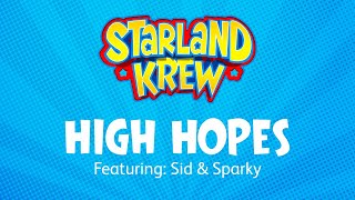 High Hopes  Sid amp Sparky  Starland Krew [upl. by Lau871]