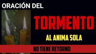 Oración del Tormento al Ánima Sola para desesperarlo hasta que vuelva [upl. by Blythe]