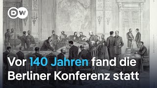 Warum Afrika bis heute unter den Folgen einer 140 Jahre alten Kolonialkonferenz leidet [upl. by Assin]