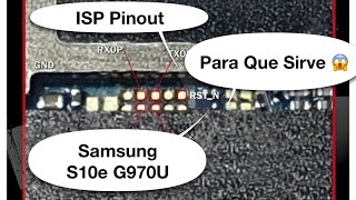 ISP Pinout Samsung S10E G970U y Para Que Sirve 😱🚂🙊👻🥳 [upl. by Onivag]