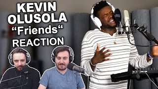 Singers ReactionReview to quotKevin quotKOquot Olusola  Friendsquot [upl. by Ferna488]