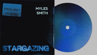 Myles Smith  Stargazing  Vocal Only [upl. by Enrica]