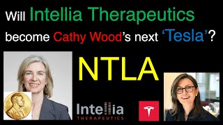 Will Intellia Therapeutics NTLA become Cathy Woods next Tesla TSLA [upl. by Dionisio]