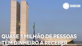 Quase 1 milhão de pessoas têm mais de mil reais a receber [upl. by Moht]