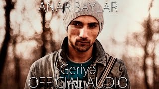 Anar Baylar  Geriyə Audio [upl. by Nnyluqcaj]