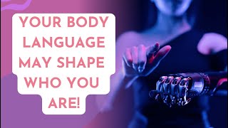 Your Body Language May Shape Who You Are [upl. by Koenraad]