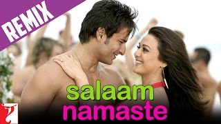 Remix  Salaam Namaste Remix Song  Salaam Namaste  Saif Ali Khan Preity Zinta Kunal Vasundhara [upl. by Ahcila254]