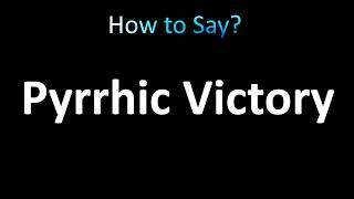 How to Pronounce Pyrrhic Victory [upl. by Heyer]