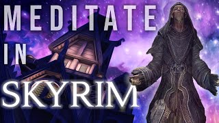 Meditate in Skyrim From Past to Present Slowed [upl. by Belicia5]