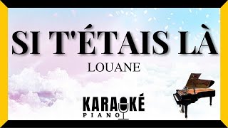 Si tétais là  Louane Karaoké Piano Français [upl. by Inattyrb986]