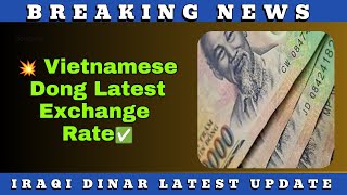 VIETNAMESE DONG NEW EXCHANGE RATE  VIETNAM CURRENCY RATE 0572024 [upl. by Diella]