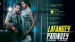 Lafangey Parindey  Full Album । Bollywood Hindi Song । Neil Nitin Mukesh । Deepika Padukone । [upl. by Mayhs]