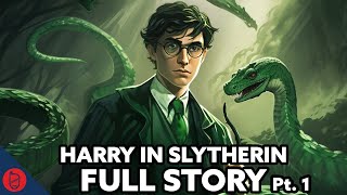 What If Harry Was In Slytherin  FULL STORY 14 [upl. by Hasseman654]