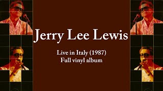 Jerry Lee Lewis  Live in Italy 1987 FULL VINYL ALBUM [upl. by Akemit346]