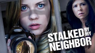 Stalked By My Neighbor  Full Movie [upl. by Gitel]