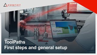 CERAsmart ToolPaths Video 1  First steps and general setup [upl. by Eilrak]