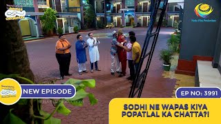 NEW Ep 3991  Sodhi Ne Wapas Kiya Popatlal Ka Chatta  Taarak Mehta Ka Ooltah Chashmah [upl. by Adrell]