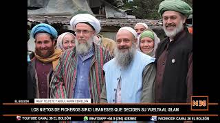 LOS NIETOS DE PIONEROS SIRIO LIBANESES QUE DECIDEN SU VUELTA AL ISLAM RAUF FELPETE Y ABDUL [upl. by Oiuqise]