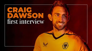 “I’m delighted to get it over the linequot  Craig Dawson’s first interview as a Wolves player [upl. by Favin]