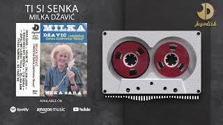 Milka Dzavic  Ti si senka  Audio 1990 [upl. by Nagem883]