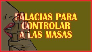 FALACIAS PARA CONTROLAR A LAS MASAS AD NAUSEAM AD POPULUM AUTORIDAD [upl. by Assirol645]