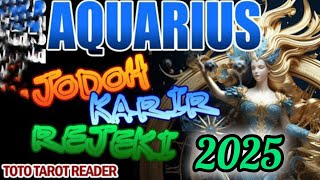 Ramalan AQUARIUS ♒ th 2025  peruntungan  rejeki KARIR Asmara  sumber REJEKI baru datang [upl. by Matrona456]