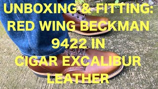 UNBOXING FITTING amp DAY 1 OF RED WING BECKMAN 9422 IN CIGAR EXCALIBUR LEATHER [upl. by Abla818]