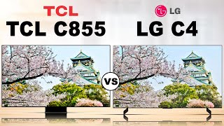 TCL C855  QD miniLED LCD TV VS LG C4 OLED Evo OLED TV  The Most Popular TV [upl. by Alexina]