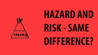 Hazard vs Risk  Same Difference [upl. by Junina674]