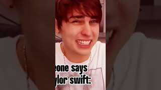 When someone says they like Tyler swift [upl. by Laktasic]