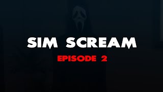 SIM SCREAM  EPISODE 2 [upl. by Mckale742]