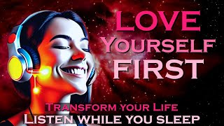 LOVE YOURSELF FIRST  Self Love Sleep Meditation  Listen for 30 Nights to Transform Your Life [upl. by Eelannej925]