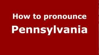 How to Pronounce Pennsylvania  PronounceNamescom [upl. by Dorcea]