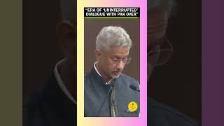 Era of uninterrupted dialogue with Pakistan is over says EAM S Jaishankar [upl. by Ellenig688]