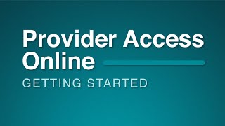 Provider Access Online Getting Started [upl. by Lamraj]