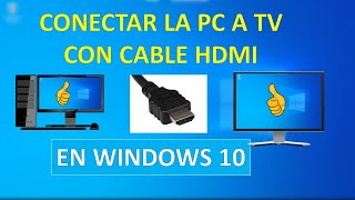 Conectar tu PC a la TV con Cable HDMI en Windows 10 [upl. by Adneram544]