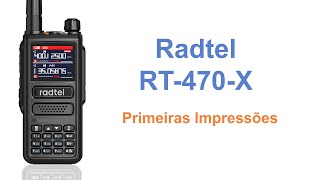 Radtel RT470X  Primeiras Impressões [upl. by Salvador994]