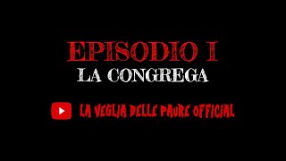 La Veglia delle Paure  Racconti Oscuri  Episodio I La Congrega [upl. by Orsola]