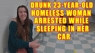 Drunk 23YearOld Homeless Woman Arrested in Her Car [upl. by Gulick113]