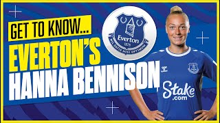 GET TO KNOW  EVERTONS HANNA BENNISON [upl. by Francklyn]